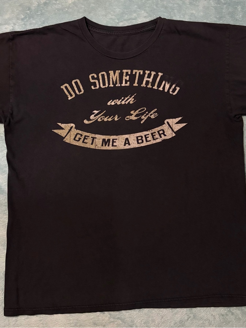 Vintage Retro Beer “Do Something With Your Life Get Me A Beer” - Black XL